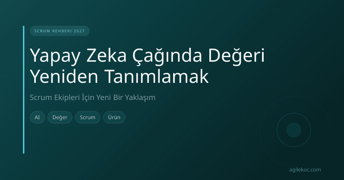 Yapay Zeka ve Scrum Değer Tanımı