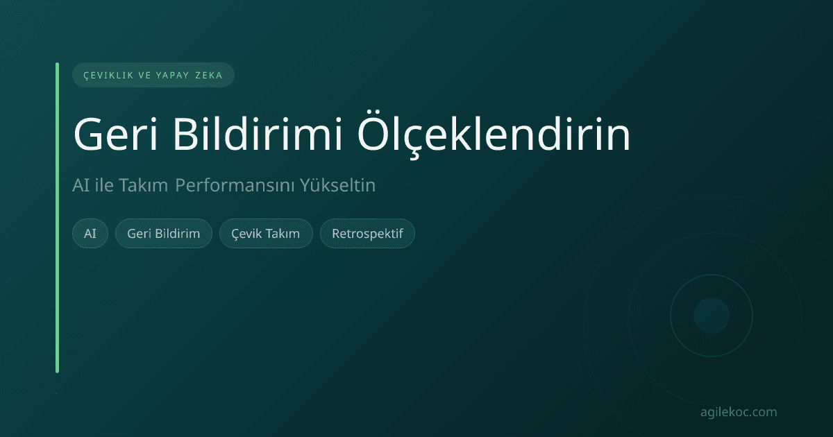Yapay zeka araçları ile çevik geri bildirim süreçlerini ölçeklendiren bir takımın görseli